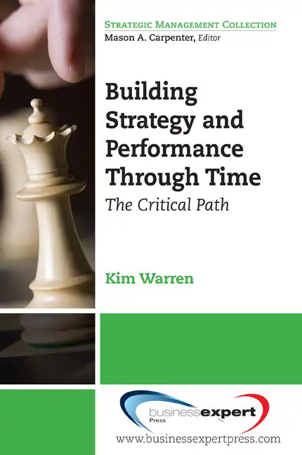 Building Strategy and Performance Through Time: The Critical Path - Paperback
