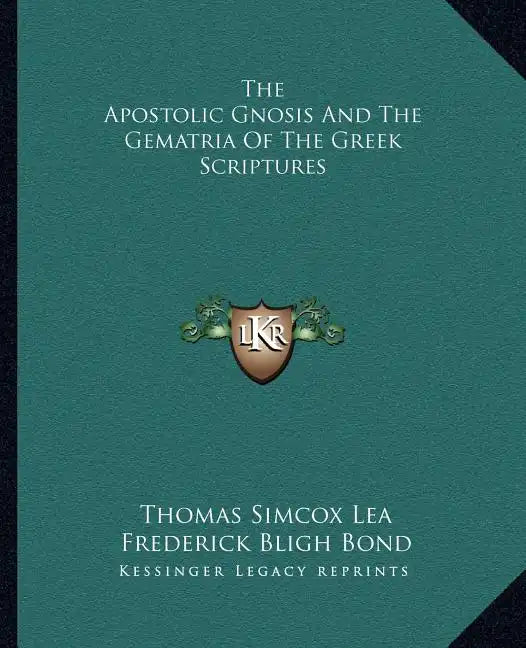The Apostolic Gnosis and the Gematria of the Greek Scriptures - Paperback
