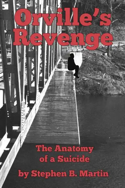 Orville's Revenge The Anatomy of a Suicide - Paperback