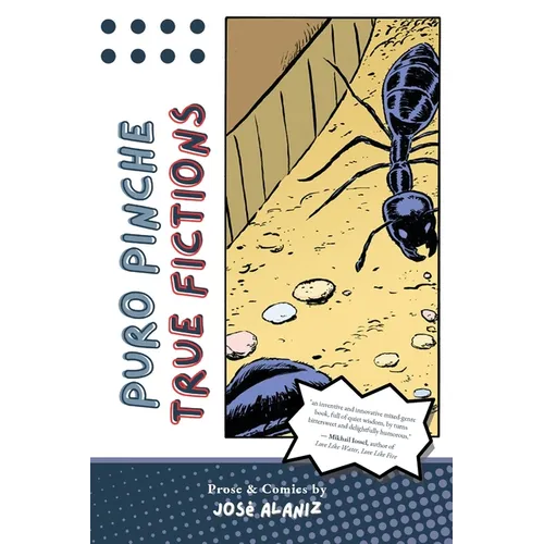 Puro Pinche True Fictions: Prose and Comics - Paperback