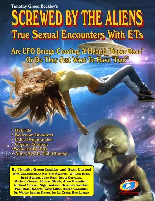 Screwed By The Aliens: True Sexual Encounters With ETs - Paperback