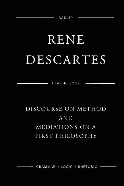 Discourse On Method And Meditations On A First Philosophy - Paperback