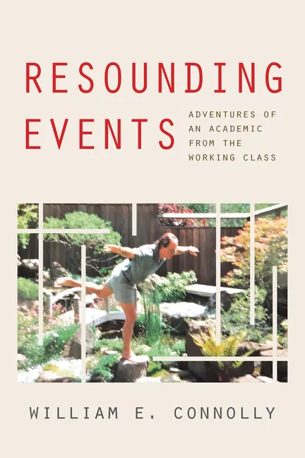 Resounding Events: Adventures of an Academic from the Working Class - Paperback