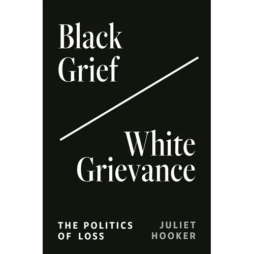 Black Grief/White Grievance: The Politics of Loss - Paperback