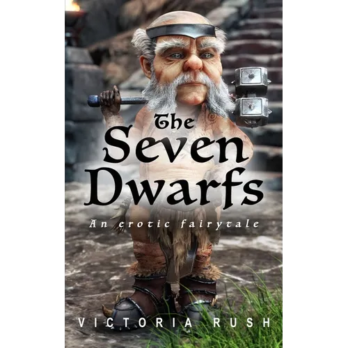 The Seven Dwarfs: An Erotic Fairytale: Adult Fairy Tales ( Fantasy Erotica ) - Paperback