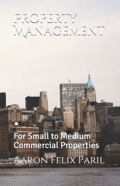 Property Management: For Small to Medium Commercial Properties - Paperback