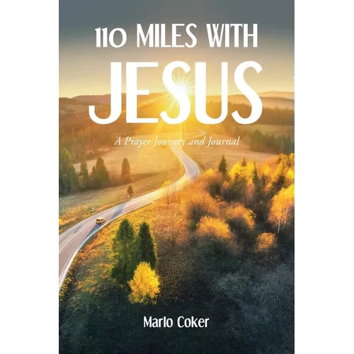 110 Miles with Jesus: A Prayer Journey and Journal - Paperback