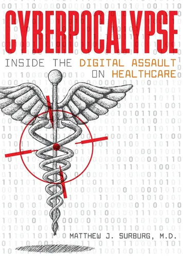 Cyberpocalypse: Inside the Digital Assault on Healthcare - Paperback