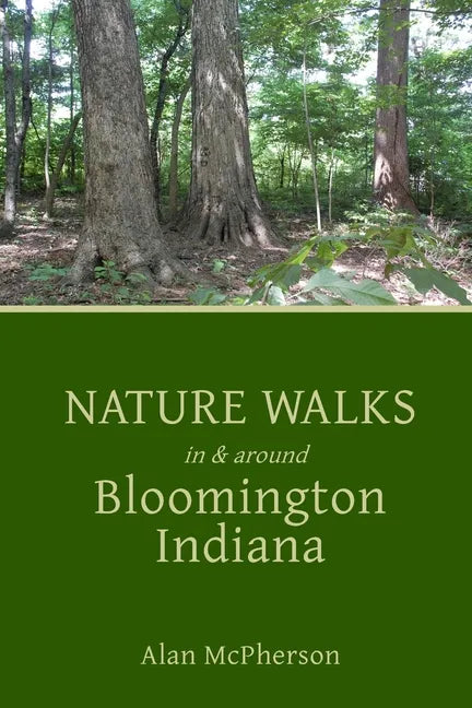 Nature Walks in & around Bloomington Indiana - Paperback