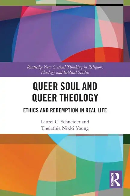 Queer Soul and Queer Theology: Ethics and Redemption in Real Life - Paperback