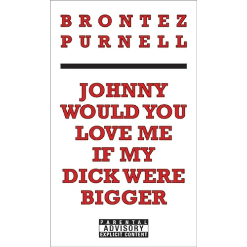 Johnny Would You Love Me If My Dick Were Bigger - Paperback