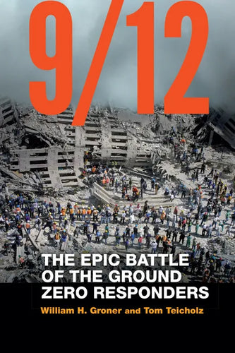 9/12: The Epic Battle of the Ground Zero Responders - Hardcover