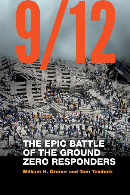 9/12: The Epic Battle of the Ground Zero Responders - Hardcover