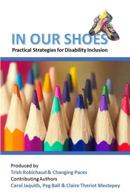 In Our Shoes: Practical Strategies for Disability Inclusion: Nurturing a culture of inclusion where EVERYONE matters - Paperback