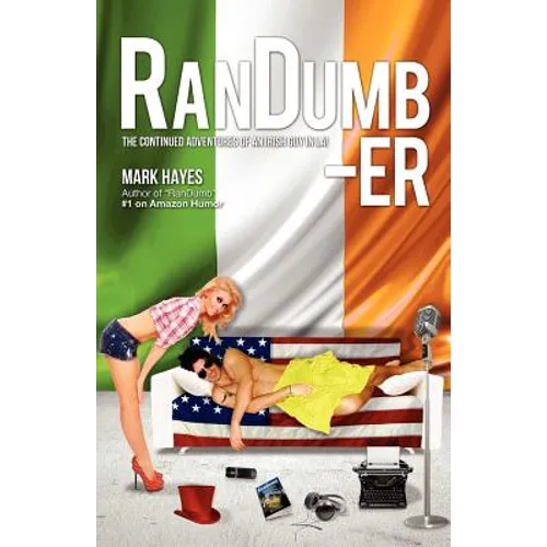 RanDumb-er: The Continued Adventures of an Irish Guy in LA! - Paperback