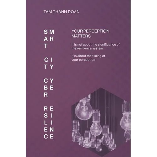 Smart City Cyber Resilience: Your Perception Matters - Paperback