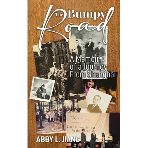 The Bumpy Road: A Memoir of a Journey from Shanghai - Paperback