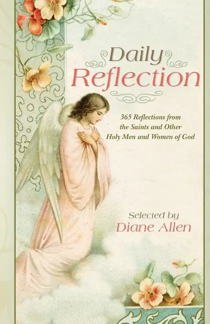 Daily Reflection: 365 Reflections from the Saints and Other Holy Men and Women of God - Paperback