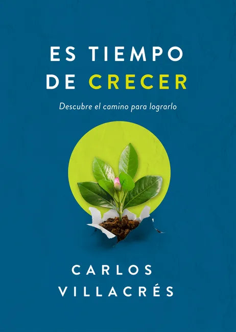 Es Tiempo de Crecer: Descubre El Camino Para Lograrlo - Paperback