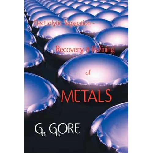 Electrolytic Separation, Recovery and Refining of Metals - Hardcover