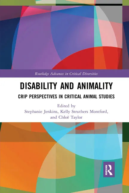 Disability and Animality: Crip Perspectives in Critical Animal Studies - Paperback