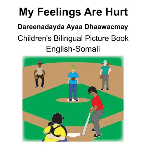 English-Somali My Feelings Are Hurt/Dareenadayda Ayaa Dhaawacmay Children's Bilingual Picture Book - Paperback