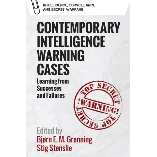 Contemporary Intelligence Warning Cases: Learning from Successes and Failures - Hardcover