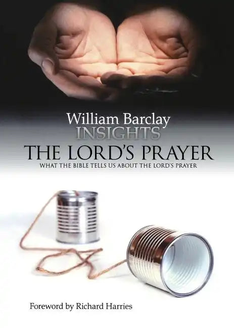 Lord's Prayer: What the Bible Tells Us about the Lord's Prayer - Paperback
