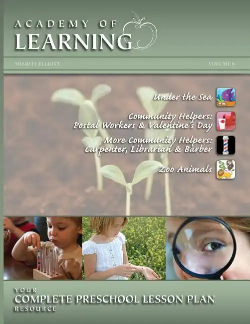 ACADEMY OF LEARNING Your Complete Preschool Lesson Plan Resource - Volume 6 - Spiral