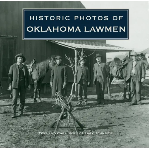 Historic Photos of Oklahoma Lawmen - Hardcover