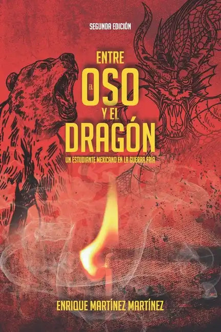 Entre el oso y el dragón: Un estudiante mexicano en la Guerra Fría - Paperback