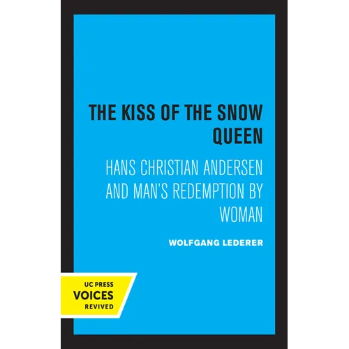 The Kiss of the Snow Queen: Hans Christian Andersen and Man's Redemption by Woman - Paperback
