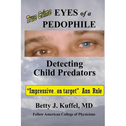 Eyes of a Pedophile: Detecting Child Predators - Paperback