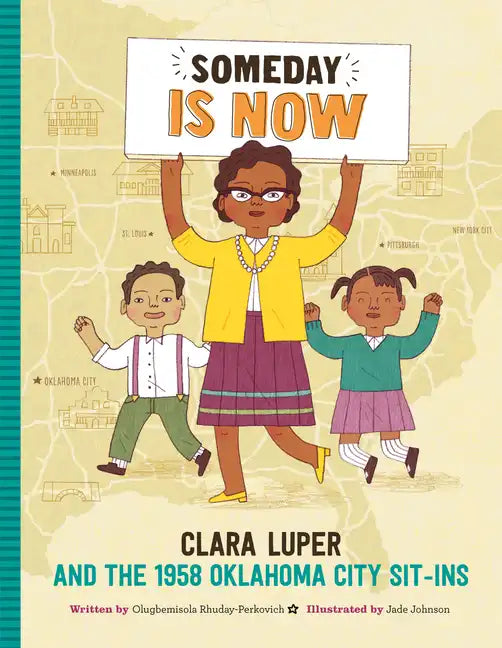 Someday Is Now: Clara Luper and the 1958 Oklahoma City Sit-Ins - Hardcover