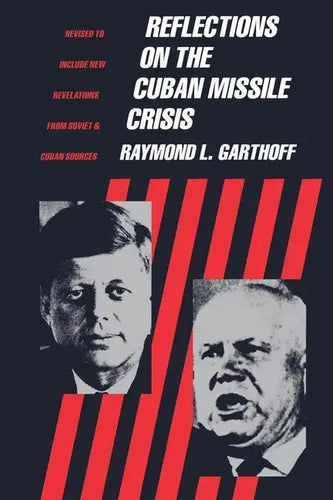 Reflections on the Cuban Missile Crisis: Revised to include New Revelations from Soviet & Cuban Sources - Paperback