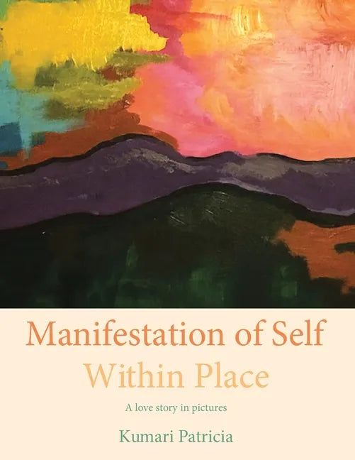 Manifestation of Self Within Place - Paperback