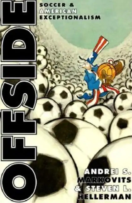 Offside: Soccer and American Exceptionalism - Paperback