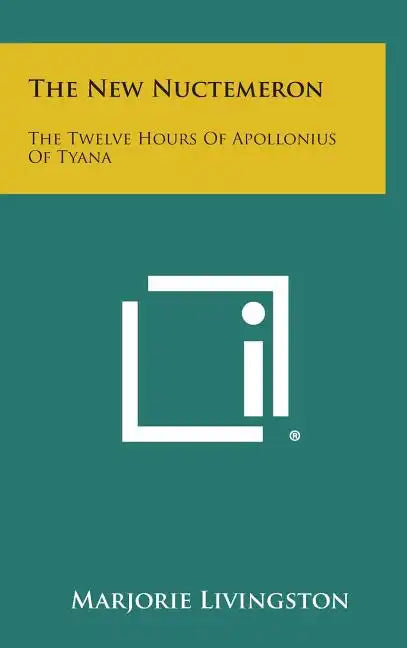 The New Nuctemeron: The Twelve Hours of Apollonius of Tyana - Hardcover