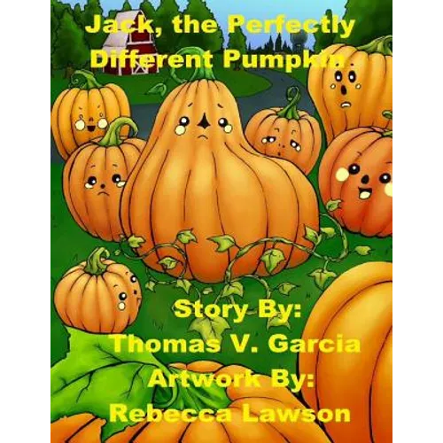 Jack, the Perfectly, Different Pumpkin - Paperback