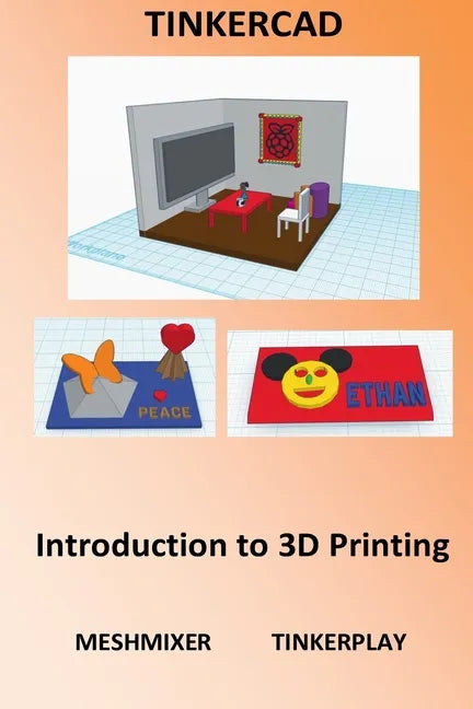 Tinkercad - Introduction to 3D Printing - Paperback