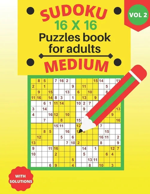 medium Sudoku 16 X 16 Puzzles - volume 2: medium Sudoku 16 X 16 Puzzles book for adults with Solutions - Large Print - One Puzzle Per Page (Volume 2) - Paperback