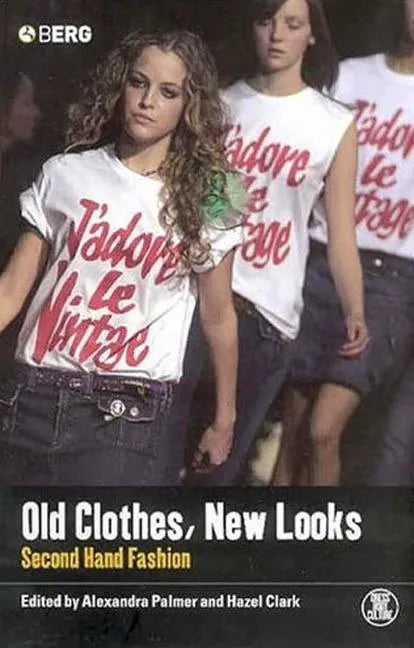 Old Clothes, New Looks: Second Hand Fashion - Paperback