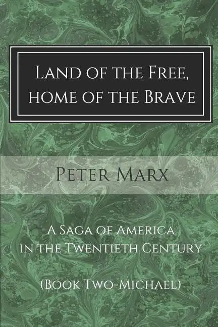 Land of the Free, Home of the Brave: A Saga of America in the Twentieth Century - Paperback