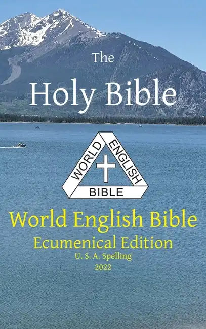 The Holy Bible: World English Bible Ecumenical Edition U. S. A. Spelling - Hardcover