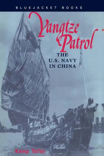 Yangtze Patrol: The U.S. Navy in China - Paperback