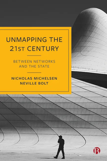 Unmapping the 21st Century: Between Networks and the State - Paperback
