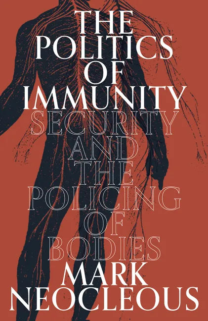The Politics of Immunity: Security and the Policing of Bodies - Hardcover