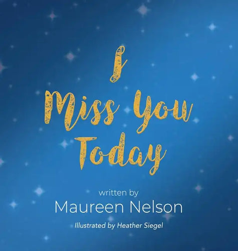 I Miss You Today - Hardcover