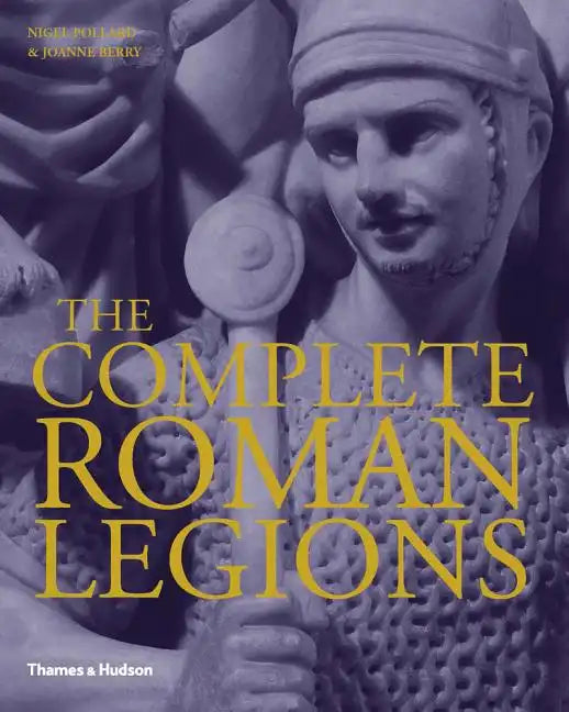The Complete Roman Legions - Hardcover
