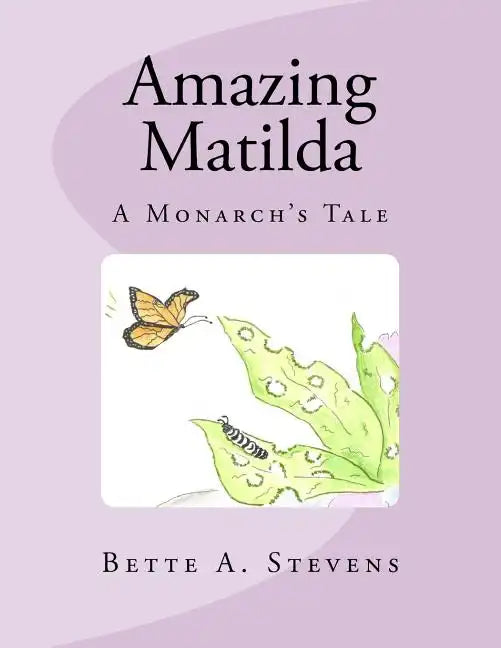 Amazing Matilda: A Monarch's Tale - Paperback